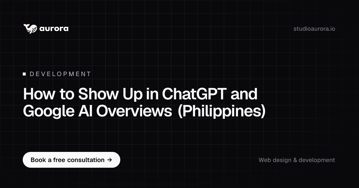 Show Up in ChatGPT & AI Overviews (PH Guide) | Studio Aurora
